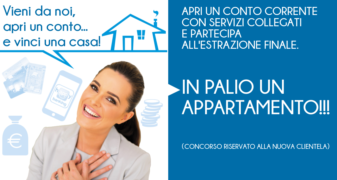 Apri un conto corrente con servizi collegati e partecipa all'estrazione finale.